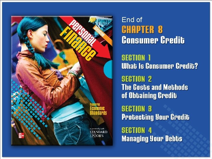 End of Glencoe Personal Finance Copyright © by The Mc. Graw-Hill Companies, Inc. All