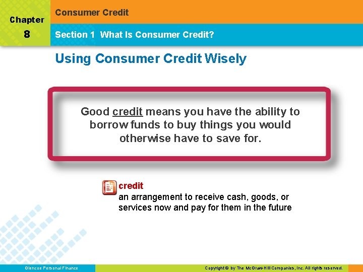 Chapter 8 Consumer Credit Section 1 What Is Consumer Credit? Using Consumer Credit Wisely