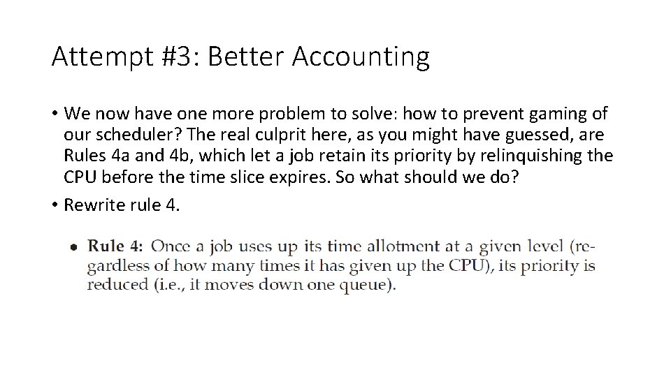 Attempt #3: Better Accounting • We now have one more problem to solve: how