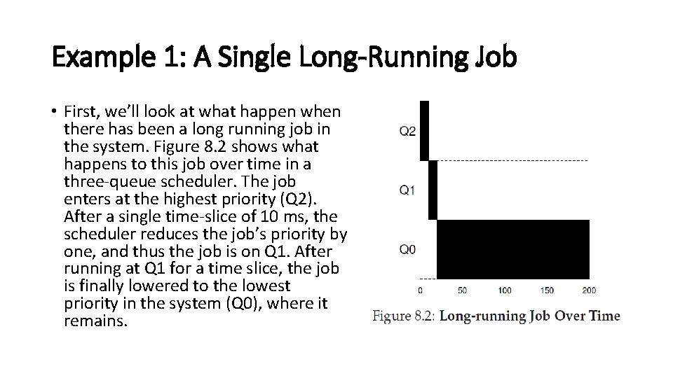 Example 1: A Single Long-Running Job • First, we’ll look at what happen when
