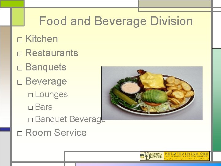 Food and Beverage Division □ Kitchen □ Restaurants □ Banquets □ Beverage □ Lounges