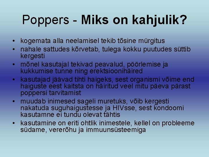 Poppers - Miks on kahjulik? • kogemata alla neelamisel tekib tõsine mürgitus • nahale