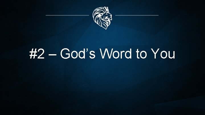 #2 – God’s Word to You 