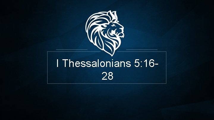 I Thessalonians 5: 1628 