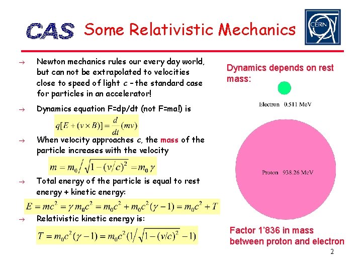 Some Relativistic Mechanics Newton mechanics rules our every day world, but can not be