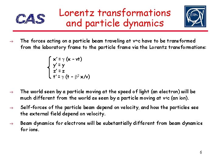 Lorentz transformations and particle dynamics The forces acting on a particle beam traveling at