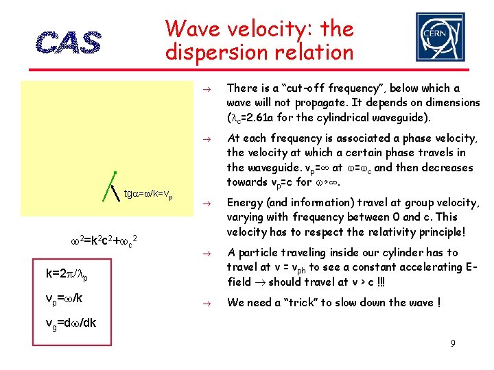 Wave velocity: the dispersion relation tga=w/k=vp w 2=k 2 c 2+wc 2 k=2 p/lp
