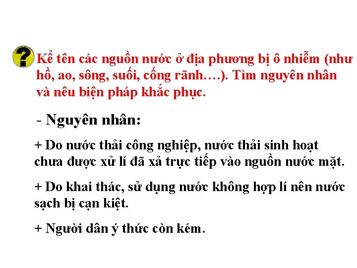 Kể tên các nguồn nước ở địa phương bị ô nhiễm (như hồ, ao,
