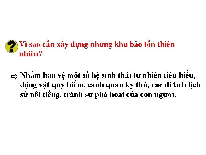 Vì sao cần xây dựng những khu bảo tồn thiên nhiên? Nhằm bảo vệ