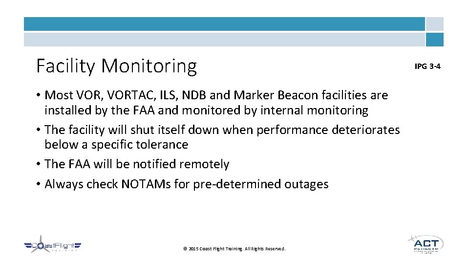 Facility Monitoring • Most VOR, VORTAC, ILS, NDB and Marker Beacon facilities are installed