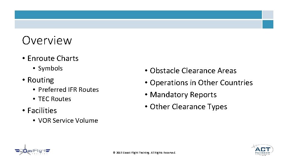 Overview • Enroute Charts • Symbols • Routing • Preferred IFR Routes • TEC