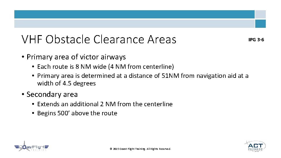 VHF Obstacle Clearance Areas IPG 3 -6 • Primary area of victor airways •