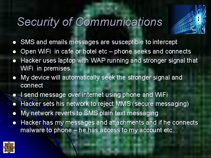 Security of Communications l l l l SMS and emails messages are susceptible to Security of Communications l l l l SMS and emails messages are susceptible to