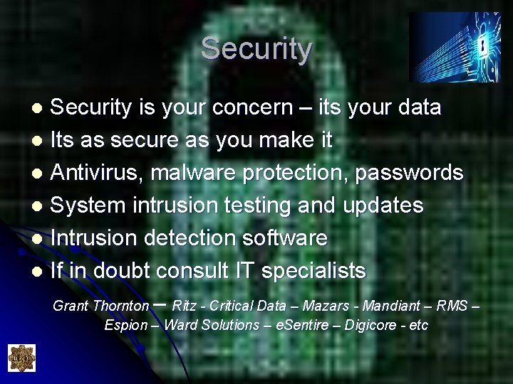 Security is your concern – its your data l Its as secure as you Security is your concern – its your data l Its as secure as you