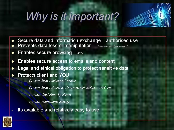Why is it important? l l l Secure data and information exchange – authorised Why is it important? l l l Secure data and information exchange – authorised