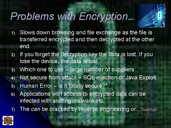 Problems with Encryption some 1) 2) 3) 4) 5) 6) 7) Slows down browsing Problems with Encryption some 1) 2) 3) 4) 5) 6) 7) Slows down browsing