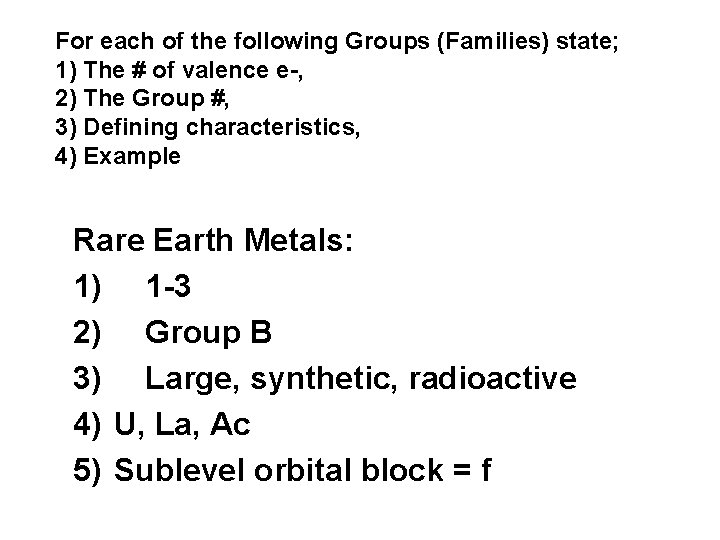 For each of the following Groups (Families) state; 1) The # of valence e-,