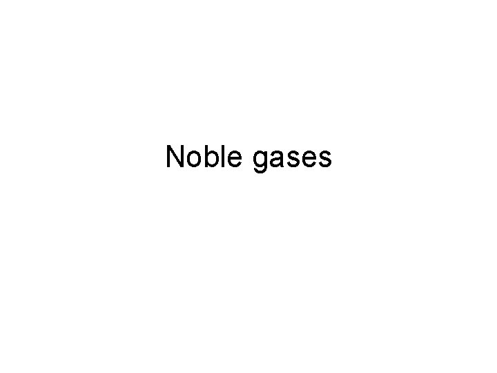 Noble gases 
