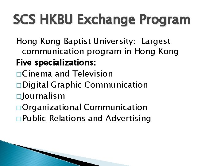 SCS HKBU Exchange Program Hong Kong Baptist University: Largest communication program in Hong Kong