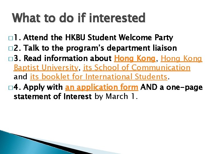 What to do if interested � 1. Attend the HKBU Student Welcome Party �