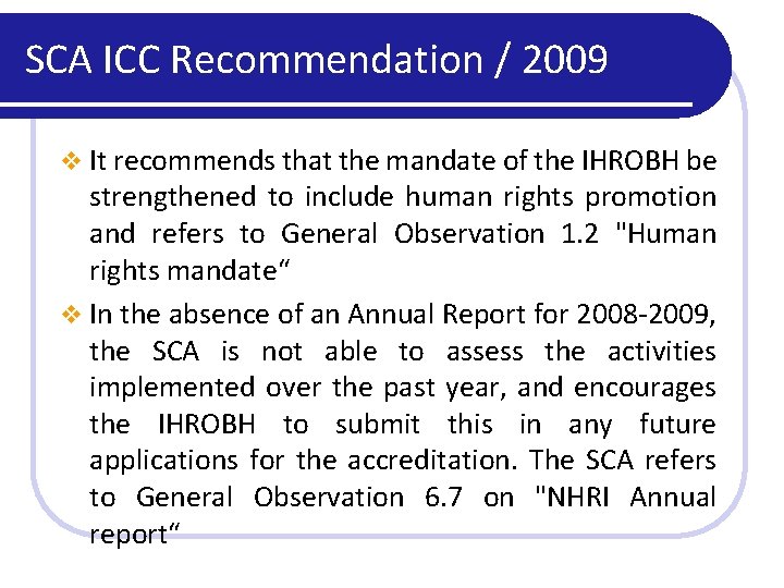 SCA ICC Recommendation / 2009 v It recommends that the mandate of the IHROBH