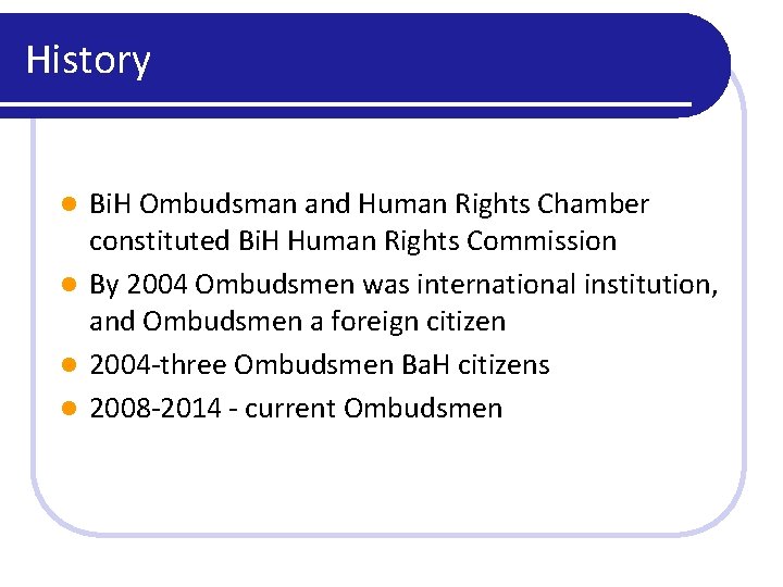 History Bi. H Ombudsman and Human Rights Chamber constituted Bi. H Human Rights Commission