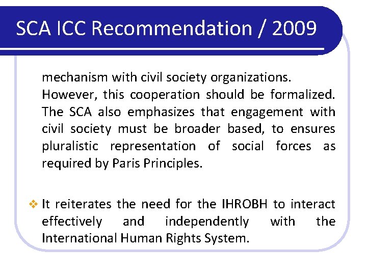 SCA ICC Recommendation / 2009 mechanism with civil society organizations. However, this cooperation should