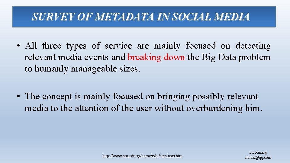 SURVEY OF METADATA IN SOCIAL MEDIA • All three types of service are mainly