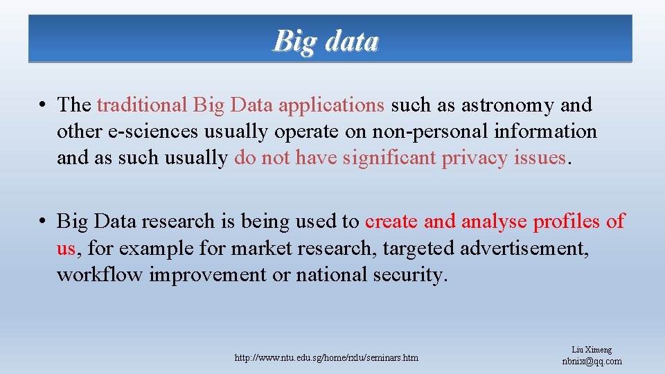 Big data • The traditional Big Data applications such as astronomy and other e-sciences