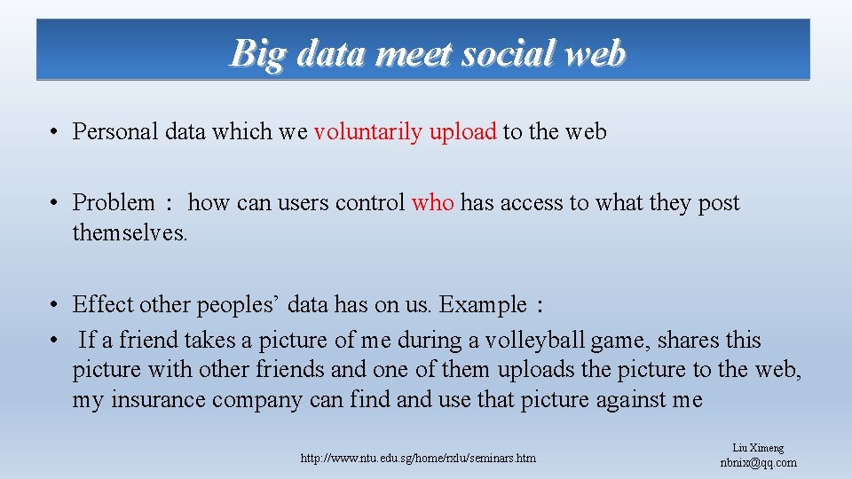 Big data meet social web • Personal data which we voluntarily upload to the