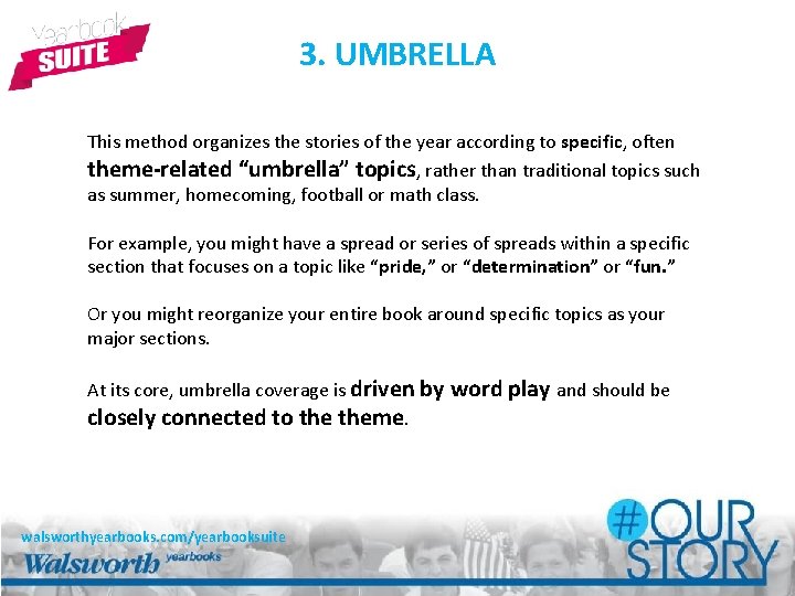 3. UMBRELLA This method organizes the stories of the year according to specific, often