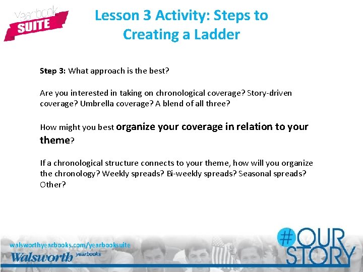 Lesson 3 Activity: Steps to Creating a Ladder Step 3: What approach is the