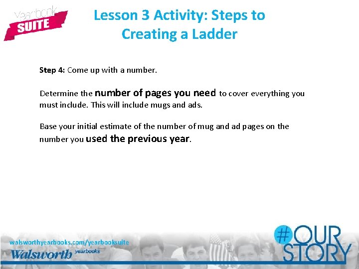 Lesson 3 Activity: Steps to Creating a Ladder Step 4: Come up with a