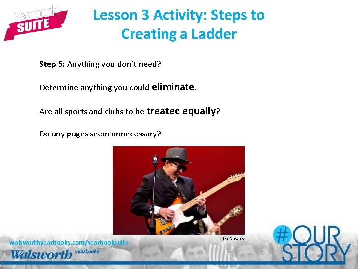 Lesson 3 Activity: Steps to Creating a Ladder Step 5: Anything you don’t need?