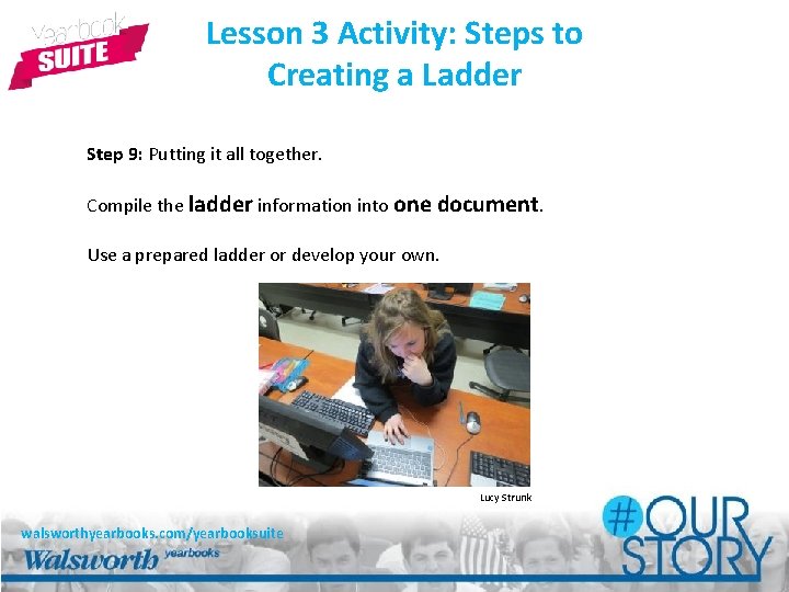 Lesson 3 Activity: Steps to Creating a Ladder Step 9: Putting it all together.