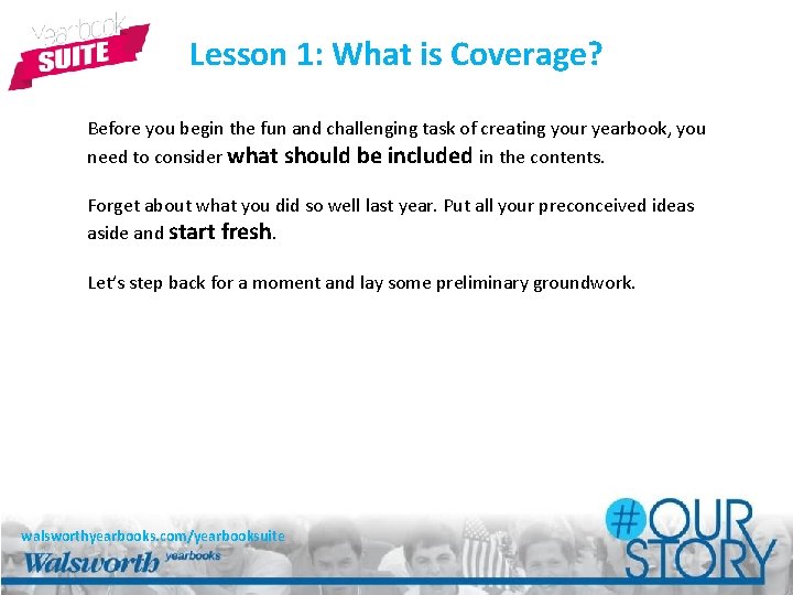 Lesson 1: What is Coverage? Before you begin the fun and challenging task of