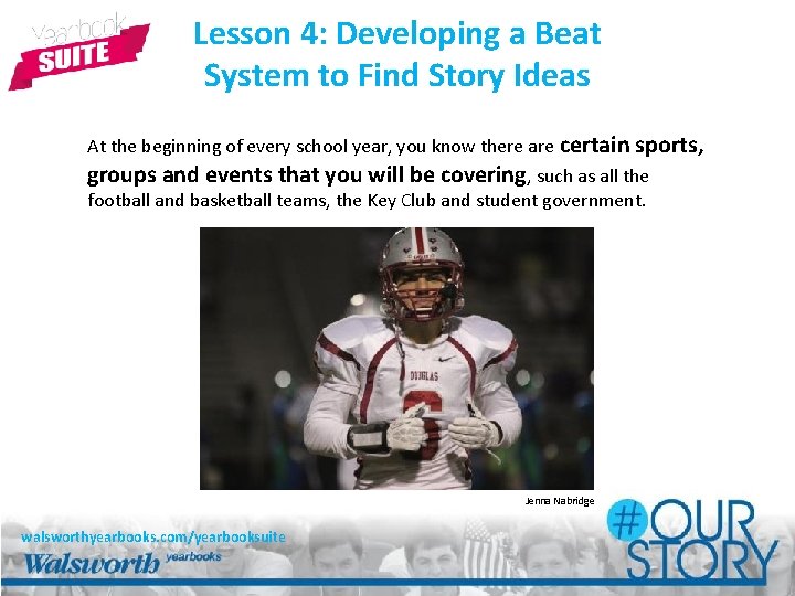 Lesson 4: Developing a Beat System to Find Story Ideas At the beginning of