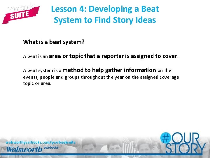 Lesson 4: Developing a Beat System to Find Story Ideas What is a beat