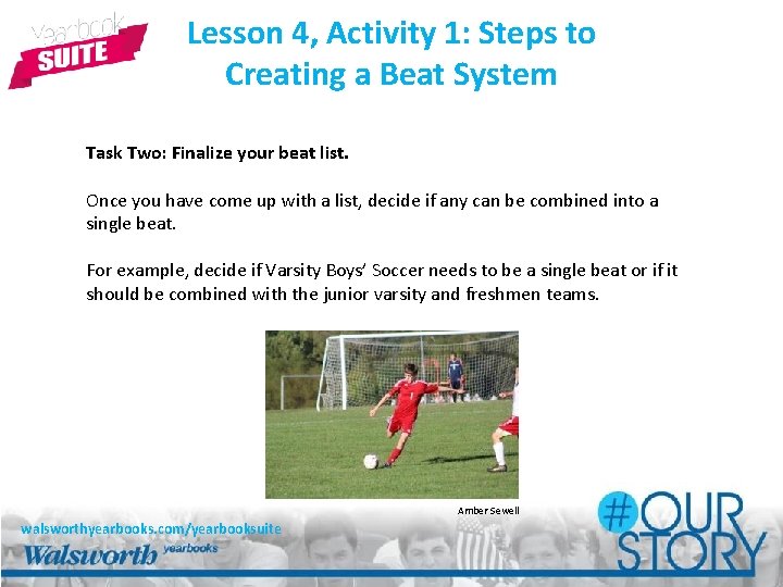 Lesson 4, Activity 1: Steps to Creating a Beat System Task Two: Finalize your