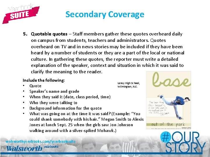 Secondary Coverage 5. Quotable quotes – Staff members gather these quotes overheard daily on