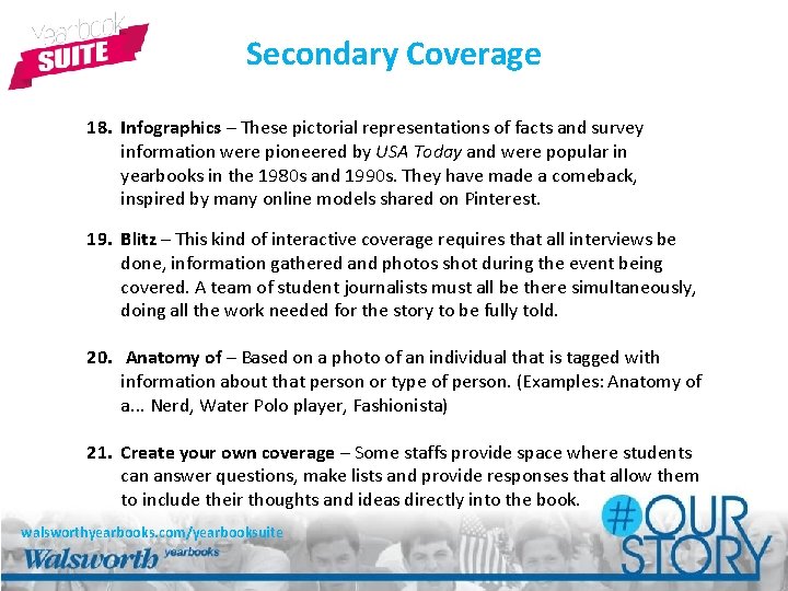 Secondary Coverage 18. Infographics – These pictorial representations of facts and survey information were