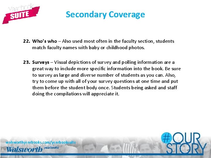 Secondary Coverage 22. Who’s who – Also used most often in the faculty section,