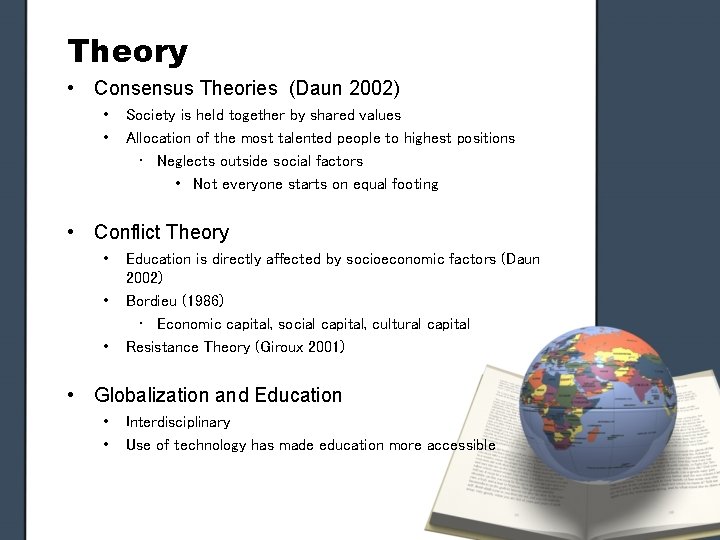 Theory • Consensus Theories (Daun 2002) • • Society is held together by shared