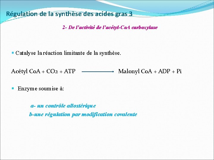 Régulation de la synthèse des acides gras 3 2 - De l’activité de l’acétyl-Co.