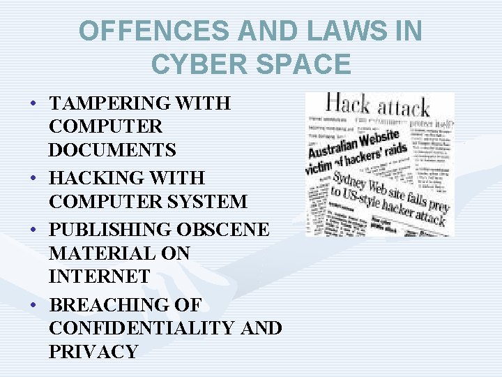 OFFENCES AND LAWS IN CYBER SPACE • TAMPERING WITH COMPUTER DOCUMENTS • HACKING WITH
