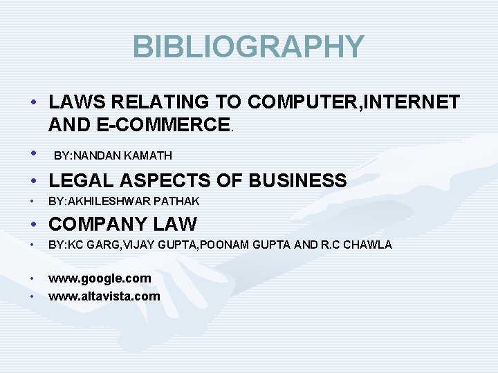 BIBLIOGRAPHY • LAWS RELATING TO COMPUTER, INTERNET AND E-COMMERCE. • BY: NANDAN KAMATH •