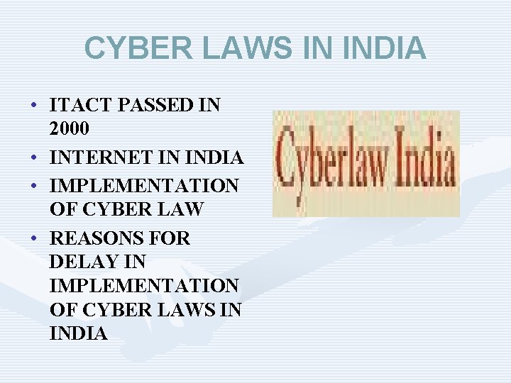 CYBER LAWS IN INDIA • ITACT PASSED IN 2000 • INTERNET IN INDIA •