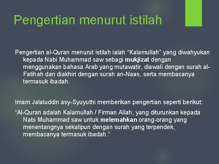 Pengertian menurut istilah Pengertian al-Quran menurut istilah ialah “Kalamullah” yang diwahyukan kepada Nabi Muhammad