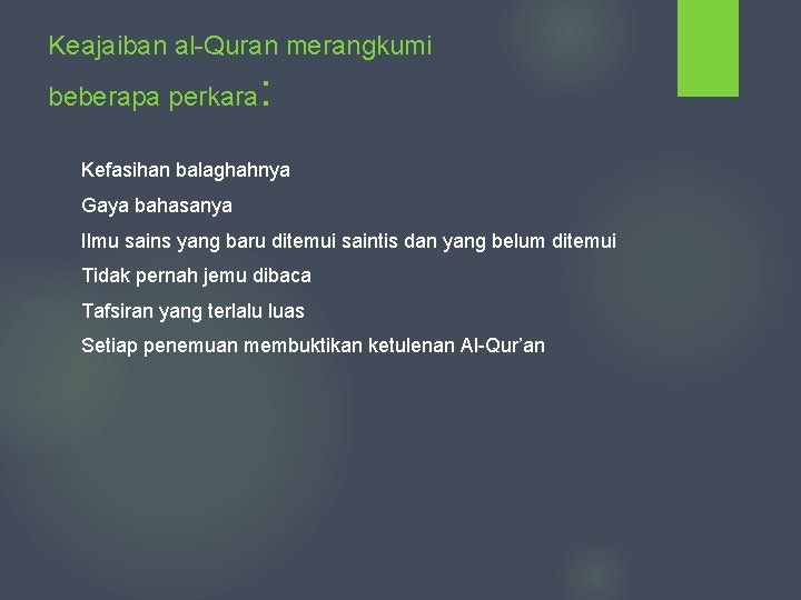 Keajaiban al-Quran merangkumi beberapa perkara : Kefasihan balaghahnya Gaya bahasanya Ilmu sains yang baru
