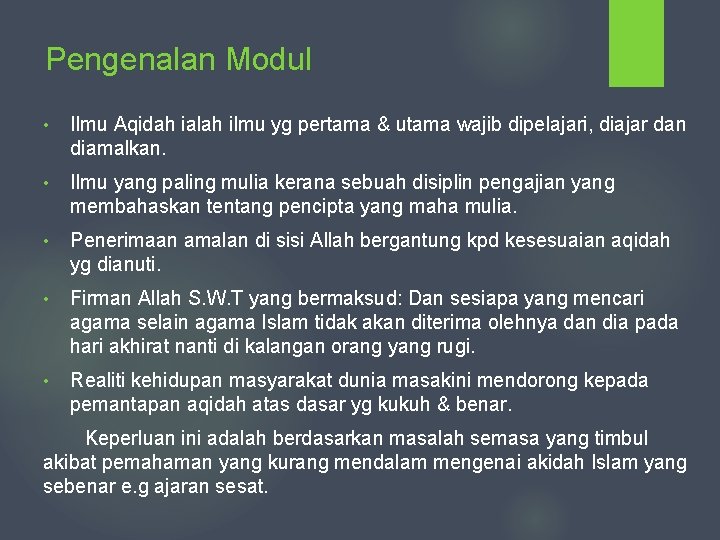 Pengenalan Modul • Ilmu Aqidah ialah ilmu yg pertama & utama wajib dipelajari, diajar